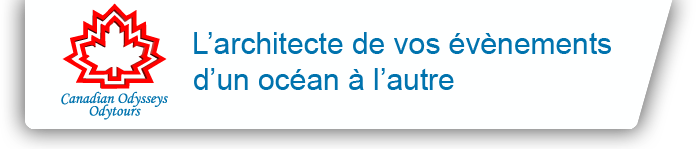 Canadian Odysseys Odytours | L'architecte de vos évènements d'un océan à l'autre